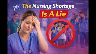 The Nursing Shortage Is A Lie