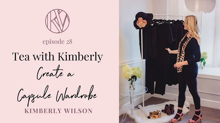 Tea with Kimberly 28: Create a Capsule