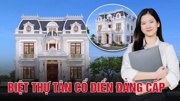 Ngây ngất mẫu Biệt Thự Tân Cổ Điển 2 tầng sang trọng || Hot trend