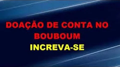 Doando 2 contas boas  do bouboum 2015