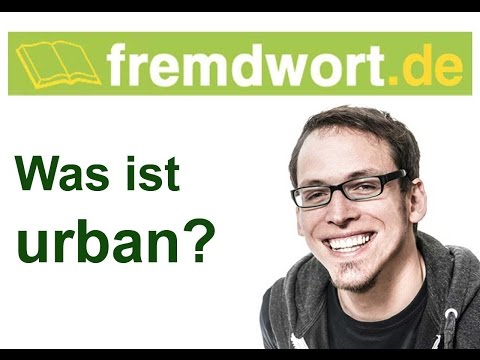 Urban, was ist urban, was bedeutet urban?