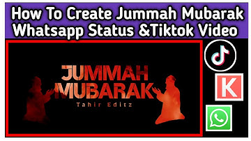 Jumma Mubarak Whatsapp Status & Tiktok Video making Tutorial ll Kinemaster Status  Editing 2020
