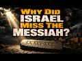 Why Did Israel Miss the Messiah? Romans 9:25-33 Explained