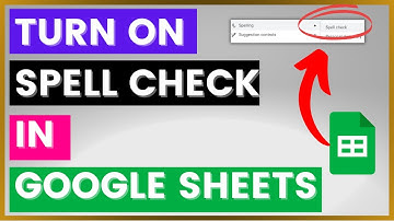 How To Turn On Spell Check In A Google Sheets Spreadsheet? [in 2025]