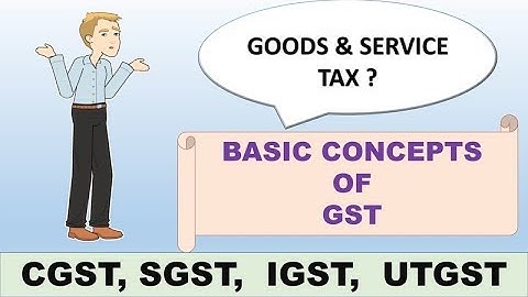 Basics of Goods and Service Tax GST.  GST Explained in very simple language