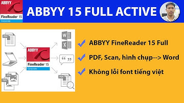 HƯỚNG DẪN CÀI ĐẶT & SỬ DỤNG ABBYY FINEREADER 15 -CHUYỂN PDF, SCAN,HÌNH ẢNH SANG WORD-MỚI&ĐẦY ĐỦ NHẤT