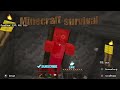 Minecraft survival* part 1
