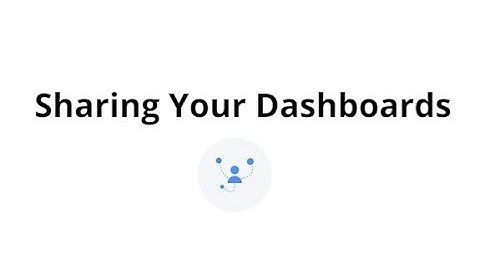 Sharing your Dashboards