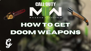 How to Get Doom Weapons in Modern Warfare 2 and Warzone - Chainsaw & More