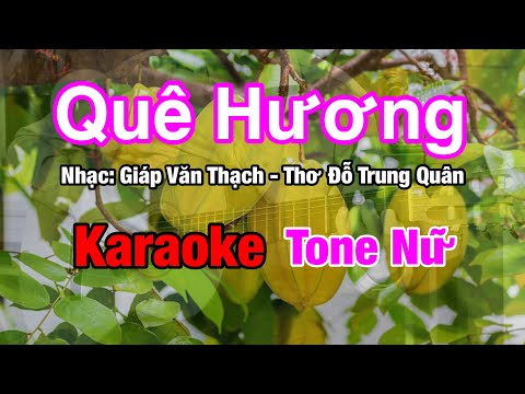 Video Quê Hương Là Chùm Khế Ngọt - Karaoke Tone Nữ - youtube
