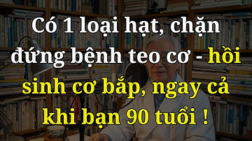 TRÊN 60 TUỔI? LOẠI NGŨ CỐC NÀY CHỐNG TEO CƠ VÀ PHỤC HỒI CƠ BẮP NHANH CHÓNG, NGAY CẢ KHI BẠN 90 TUỔI