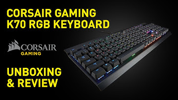 Corsair Gaming K70 RGB Mechanical Gaming Keyboard Cherry MX RED Unboxing and Review