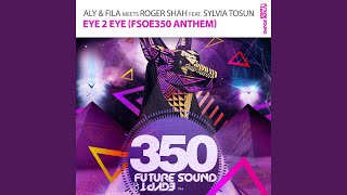 Eye 2 Eye (Fsoe 350 Anthem)