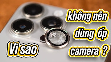 Vì sao không nên xài ốp camera cho iPhone