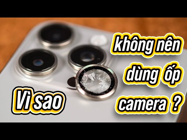 Vì sao không nên xài ốp camera cho iPhone