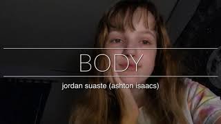 body~ jordan suaste~ cover