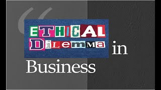 Ethical Dilemma in Business Professional Ethics and Legal Issues | Power Point Slides
