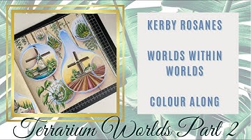 Colour Along | Kerby Rosanes Worlds Within Worlds | Terrarium Worlds | Part 2