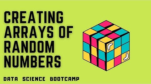 NumPy - #5 - Creating Arrays Of Random Numbers