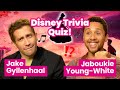 Jake gyllenhaal  jaboukie youngwhite take on our disney trivia quiz 