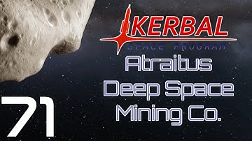 Kerbal Space Program | Atraitus Deep Space Mining Co. | Episode 71