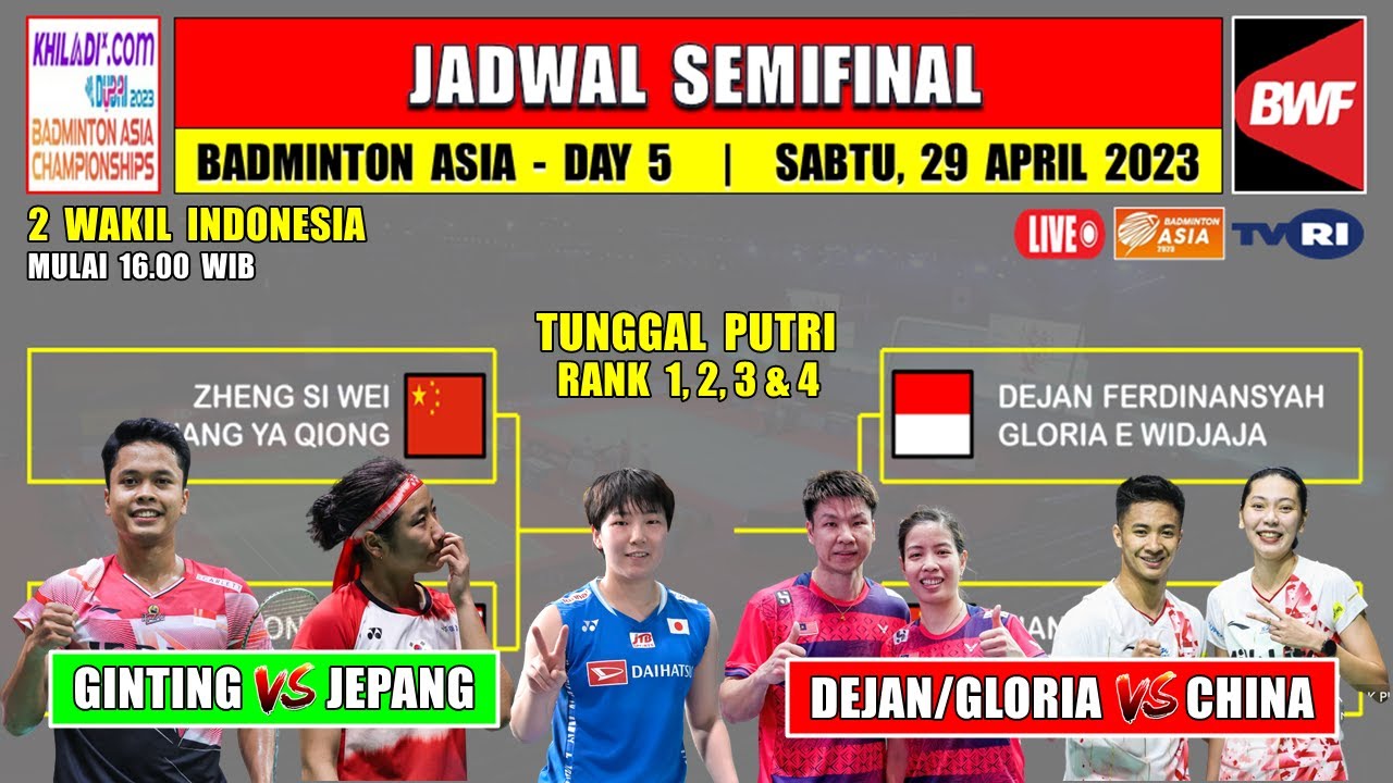 Jadwal Semifinal Badminton Asia Championship 2023 Live TVRI ~ GINTING vs JEPANG ~ DEGLO vs CHINA