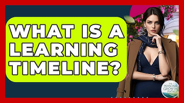 What Is A Learning Timeline? - The Personal Growth Path
