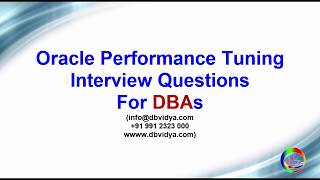 Oracle Performance Tuning Interview Questions   DBAs