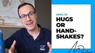 Hugs, handshakes... or just being yourself?