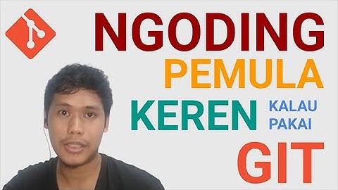 Belajar Mudah GIT Version Control dengan Github bagi pemula