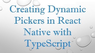 Creating Dynamic Pickers in React Native with TypeScript