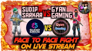 Sudip Sarkar Vs Gyan Gaming  Fight On  Streaming  Free Fire