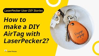 How to Laser Engrave Leather AirTag Holder with LaserPecker LP2