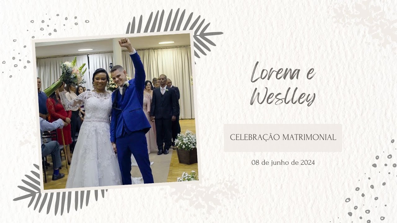 Celebração Matrimonial de Lorena e Weslley - YouTube