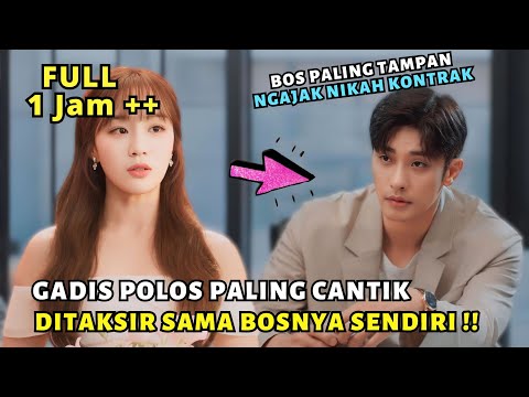 KETIKA GADIS POLOS PALING CANTIK DI TAKSIR BOS TAMPAN HINGGA MENIKAH KONTRAK - ALUR CERITA FULL