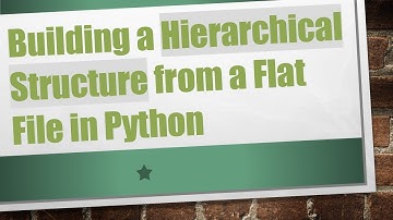 Building a Hierarchical Structure from a Flat File in Python