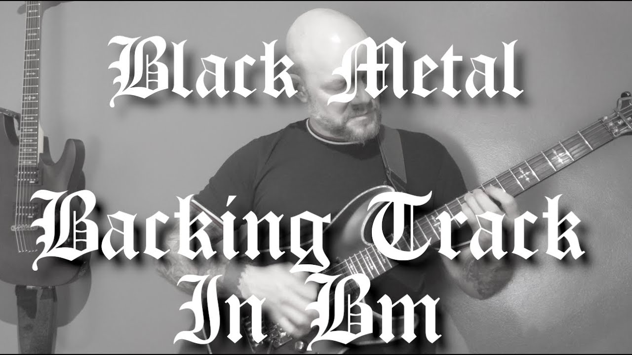 Black Metal Backing Track In B Minor Bm