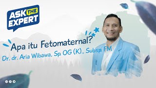 APA ITU FETOMATERNAL???