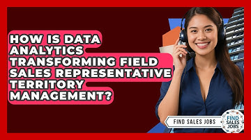 How Is Data Analytics Transforming Field Sales Representative Territory Management?
