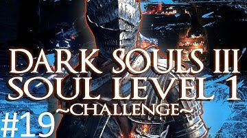 Dark Souls 3: SL1 Challenge Run Part 19 (CASTLE RAGE)
