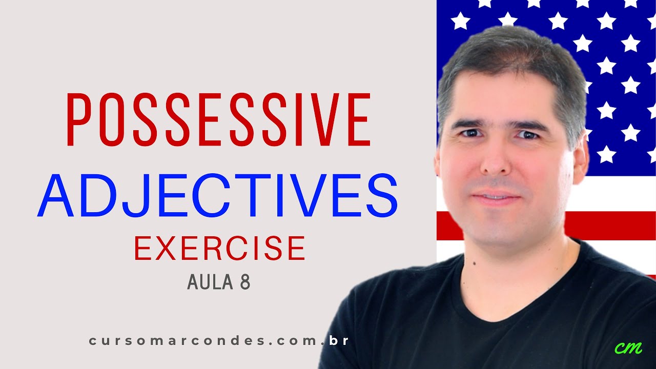 Exercícios Possessive Adjectives - Curso Completo de Inglês | Inglês Básico - Aula 8 (Gramática)