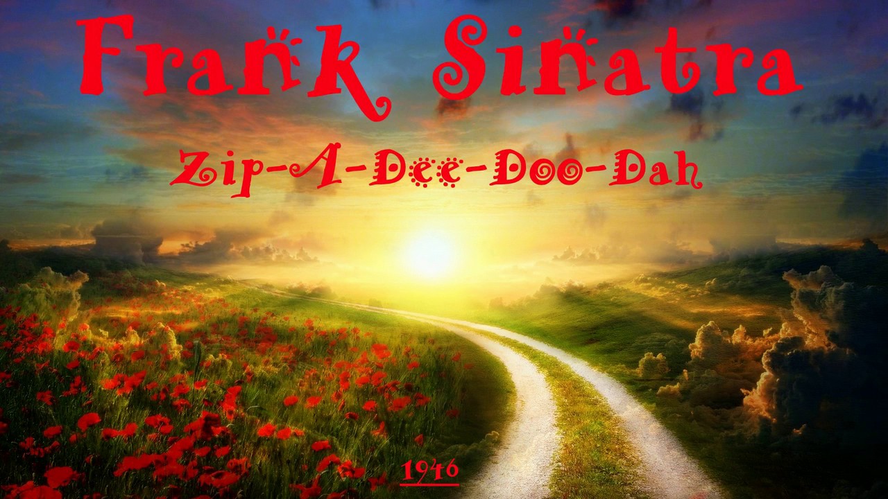 Frank Sinatra - Zip-A-Dee-Doo-Dah - YouTube