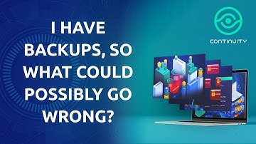 Video Bite #3 - Mythbusting: I have backups, so what could possibly go wrong?!!