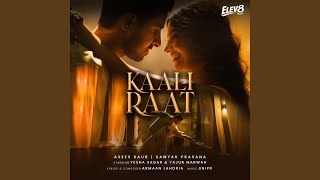 Kaali Raat - Asees Kaur, Samyak Prasana & Snipr