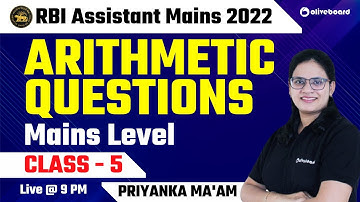 RBI Assistant Mains 2022 | Mains Level Arithmetic Questions | Class - 5 | Priyanka Ma