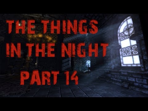 The Things in the Night | Part 14 | NO NO NO NO