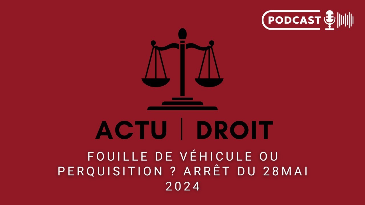 Fouille du véhicule ou Perquisition ?