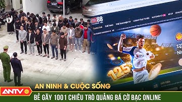 An ninh với cuộc sống: Sập bẫy đỏ đen online, người chơi ‘khô ví’ trong chớp mắt | ANTV