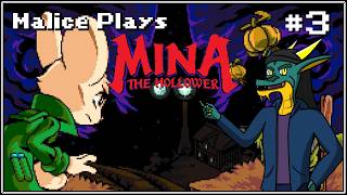 Malice plays Mina the Hollower Part 3