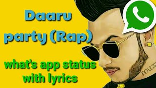 Daaru party (Rap) || whatsapp status with lyrics